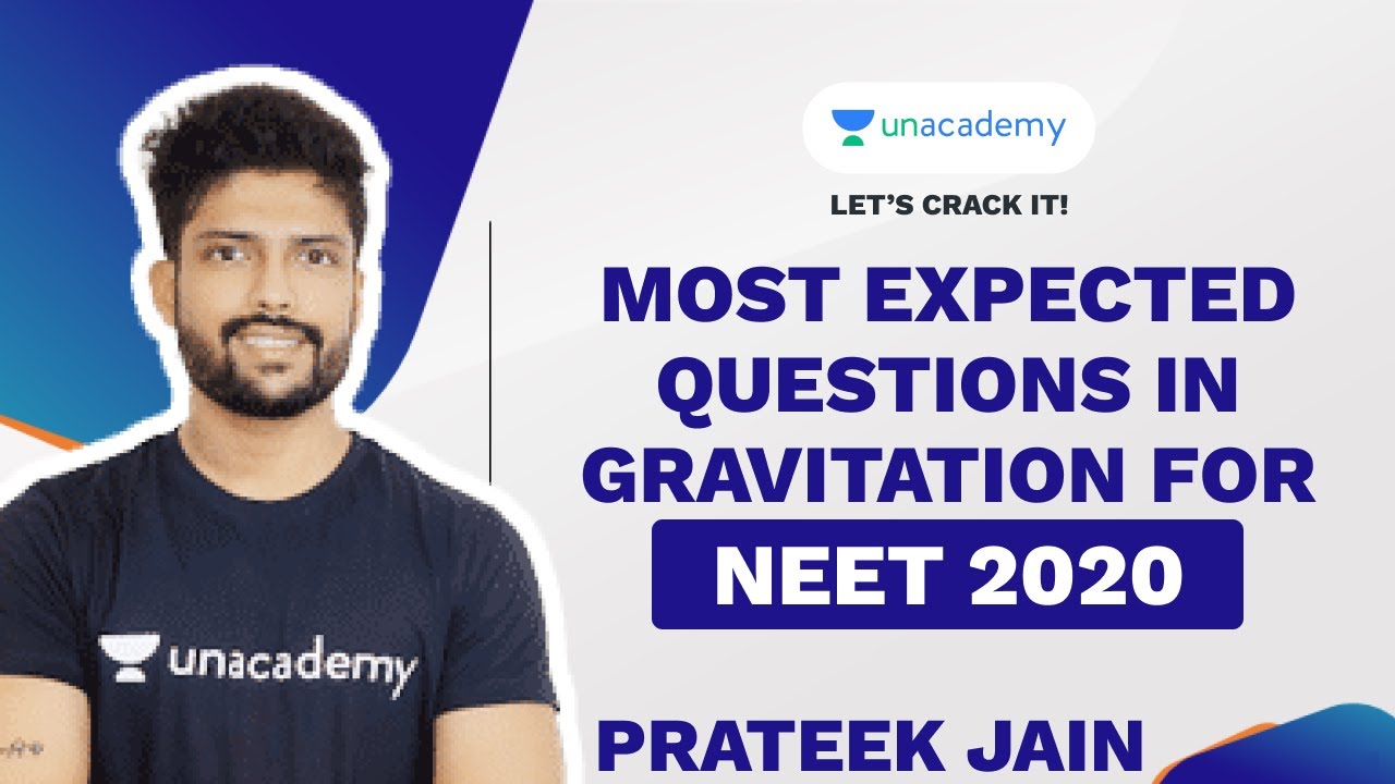 Most Expected Questions of GRAVITATION |  NEET 2020 | Prateek Jain | Unacademy Sapiens