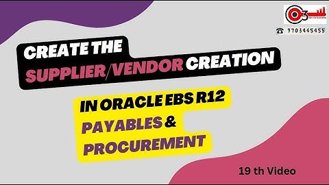 Create the Supplier/Vendor Creation in Oracle EBS R12 Payables & Procurement - 19th Video