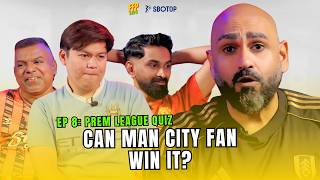 Can Man City Fan Win It? | #Ep8