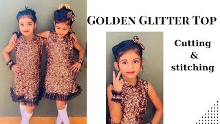 Golden glitter top cutting and stitching || Baby frock cutting and stitching