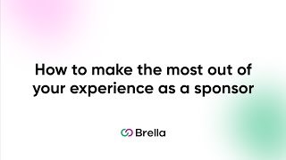 How to make the most out of your experience as a sponsor