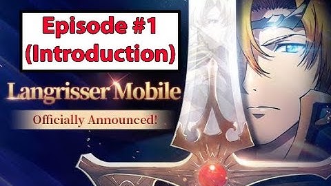 Introduction - Langrisser Mobile #1