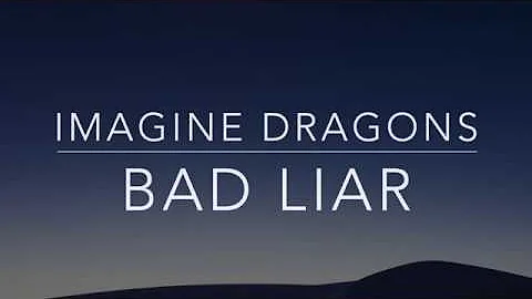 Imagine Dragons - Bad Liar (Lyrics/Tradução/Legendado)(HQ)