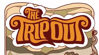 The Trip Out 2018