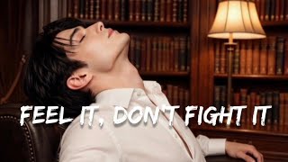 Feel It, Don’t Fight It