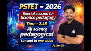 PSTET 2026 Science Pedagogy | Complete Concepts in One Class | By Ashim Sir