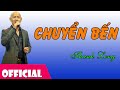 Chuyển Bến (Đoàn Chuẩn - Từ Linh) - Thanh Long Bass [Official MV HD]
