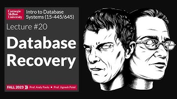 F2023 #20 - Database Recovery (CMU Intro to Database Systems)