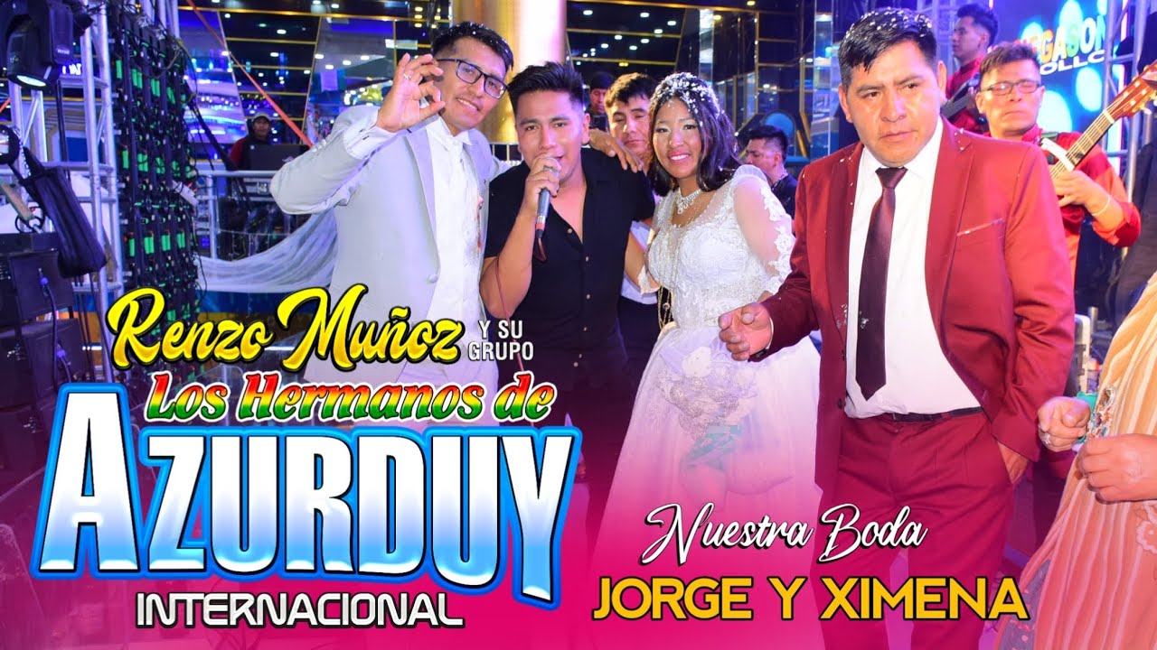 Renzo Muñoz Los Hermanos De Azurduy En La Boda De Jorge Y Ximena Show Completo