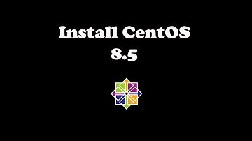 Install CentOS 8.5
