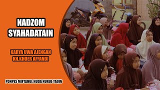 Nadzom Syahadatain - Miftahul Huda Nurul Yaqin