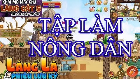 LÀNG LÁ PHIÊU LƯU KÍ -  MÒ SANG LÀNG CÁT 5 TẠO GIA TỘC CHO AE ĐOÀN TỤ :)) - gakuteee