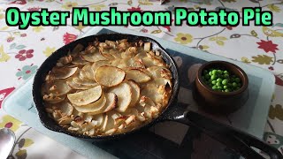 (Experimental Recipe) Oyster Mushroom Potato Pie