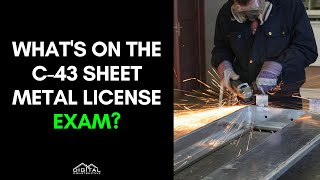 What's on the C-43 Sheet Metal License Exam? Critical for Steps California Sheet Metal Contractors