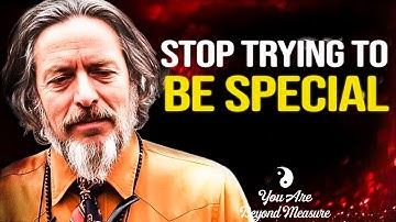 The Dangerous Trap of Needing To Be Special | Alan Watts | Alan Watts 2025