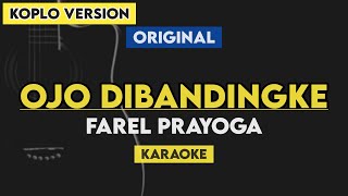 Ojo Di Bandingke - Farel Prayoga (Karaoke Koplo) Original Key