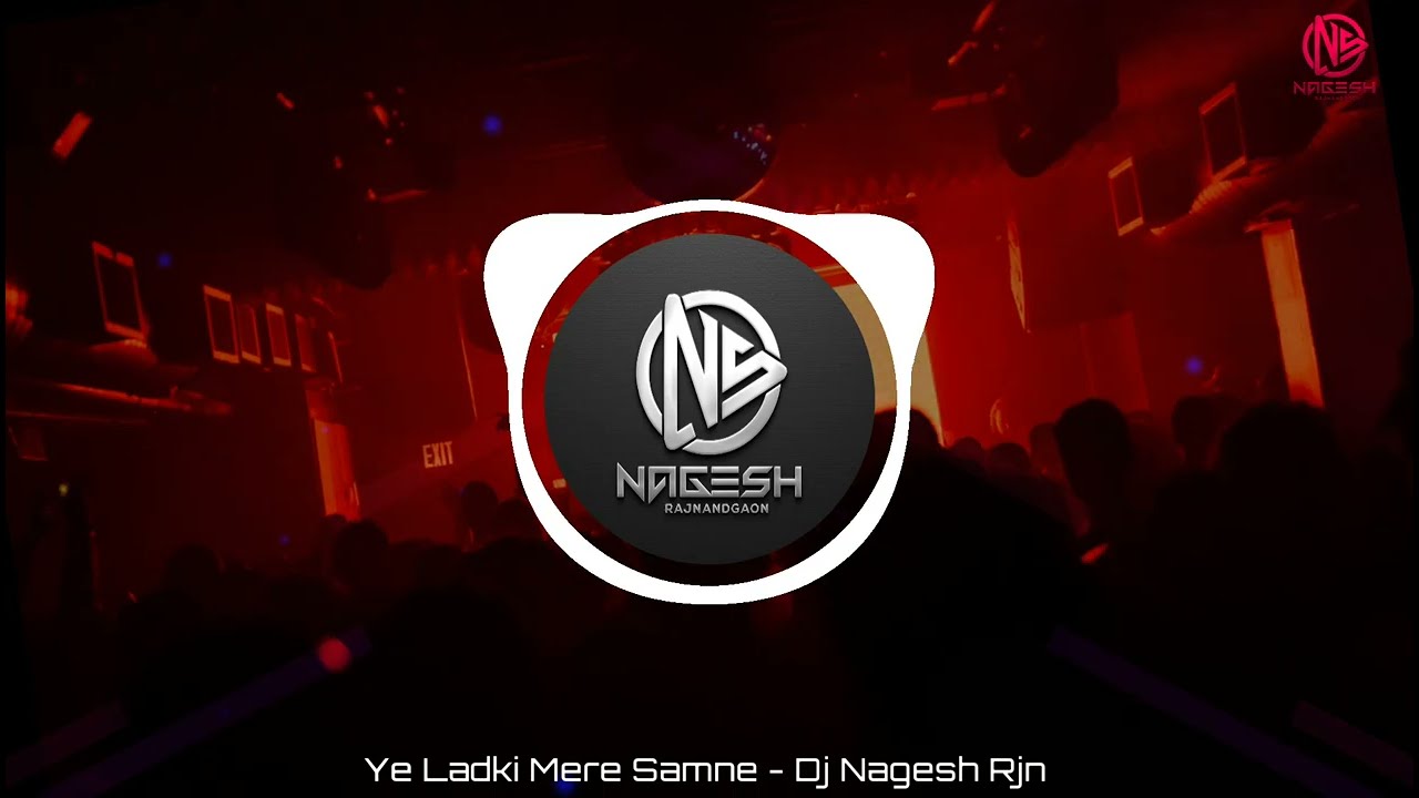 Ye Ladki Mere Samne Mera Dil Vibration Mix  Dj Nagesh Rjn Kumar Sonu New DJ Song Dj Remix Song