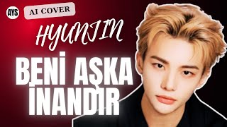 Hyunjin - Beni Aşka İnandır (AI Cover) Resimi