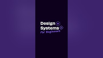 Design Systems For Beginners