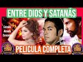 🎬Entre Dios Y Satanas PELICULA COMPLETA EN ESPAÑOL