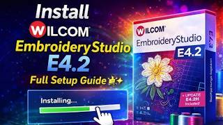 How to Install Wilcom E4.2 Full Guide 2026|Wilcom Embroidery Software E4.2 Install Fix Errors#video4