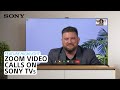 Sony  zoom calls on sony tvs
