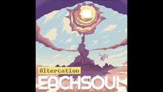 Video thumbnail of "EACHSOUL – Altercation"