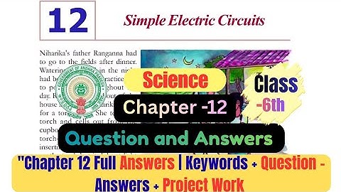 Class 6 | Science | Chapter- 12: Simple Electric Circuits | Question & Answers | Andhra Board | AP 