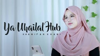 YA UHAILAL HUB  Al Muqtashidah Langitan (Cover) Khanifah Khani | Lengkap Lirik Terjemah