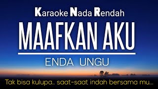 Enda - Maafkan Aku Karaoke Lower Key Nada Rendah