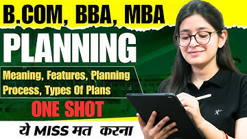 Planning - Primary Function Of Management | Planning Process | Types Of Plans | One Shot | B.Com/BBA