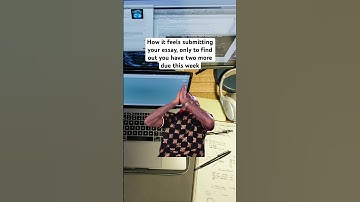 How it feels submitting your essay, only to find out you have two more due this week