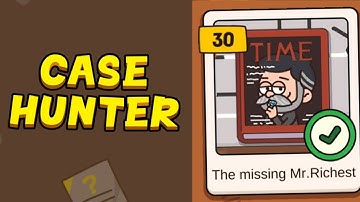 Case Hunter - Can you solve it? - Level 30 (The missing Mr. Richest)