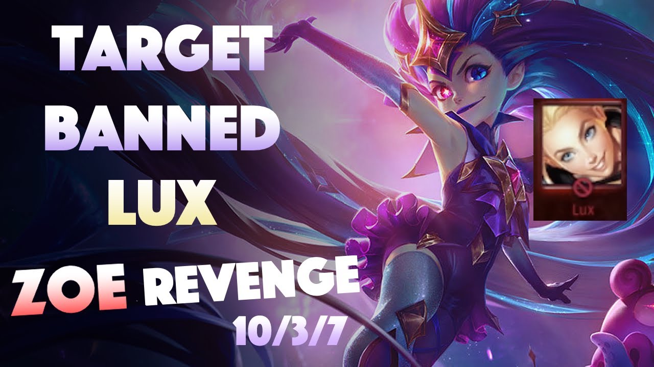The Enemy Team TARGET BANNED My Lux! Now they have to face my Zoe.