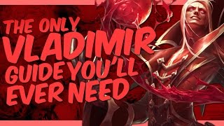 The Only VLADIMIR Guide You'll Ever Need [League of Legends]