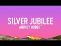 Audrey Hobert - Silver Jubilee (Lyrics)