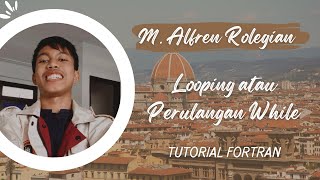 Tutorial Fortran Bahasa Indonesia (Dasar) #10  Looping atau Perulangan While