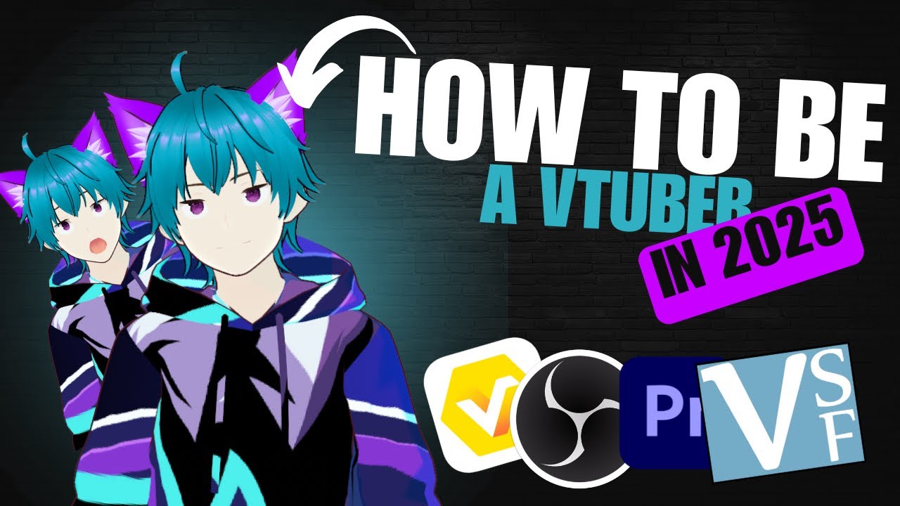 HOW TO BE A VTUBER IN 2025