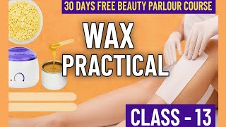 Waxing Practical Step by Step | Class 13 | 30 Day Free Beauty Parlour Course | Full Body Wax at Home screenshot 5