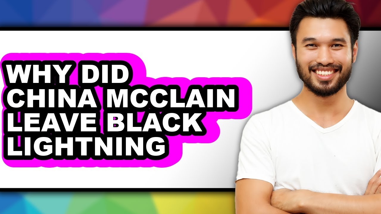 Why Did China McClain Leave Black Lightning - Explained