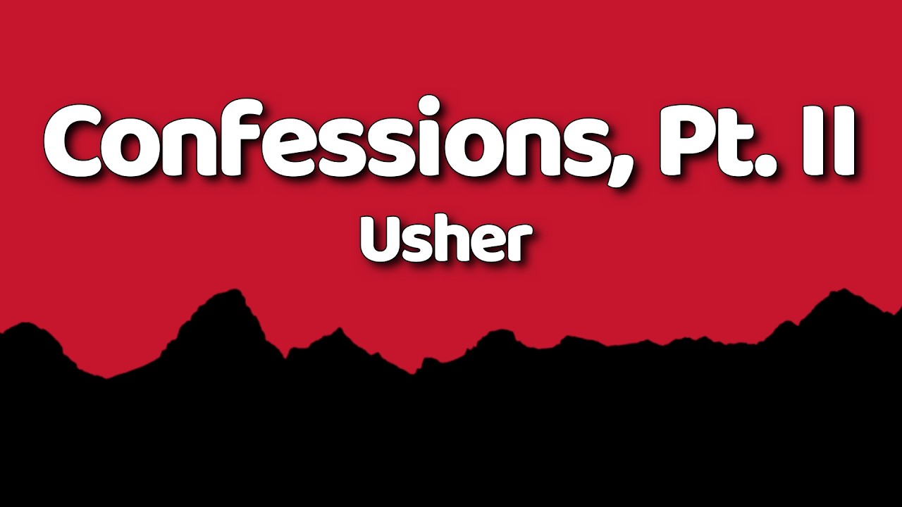 Usher - Confessions, Pt. II (Lyrics)
