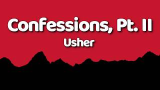 Usher - Confessions, Pt. II (Lyrics)