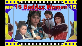 15 BadAzz Women Of Kung Fu Cinema!...Legends of The Genre!
