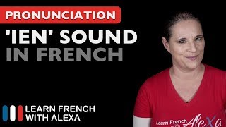 How to pronounce the IEN sound in French