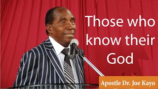 Those Who Know Their God By Apostle Dr Joe Kayo