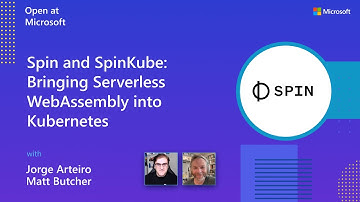 Spin and SpinKube: Bringing Serverless WebAssembly into Kubernetes