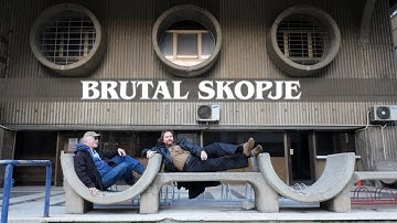 Brutalist Architecture in Skopje, Part 1