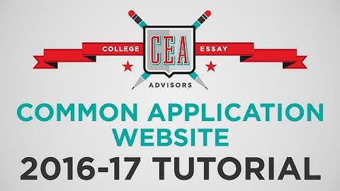 How to Guide to the Common Application (2016-2017) | Tutorial