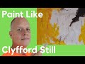 Paint like Clyfford Still - American painters 20th century