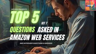 Top 5 Questions Asked In Amazon Web Services Interview | Set 7 | #UPCAVE | #AWSInterviewQuestions